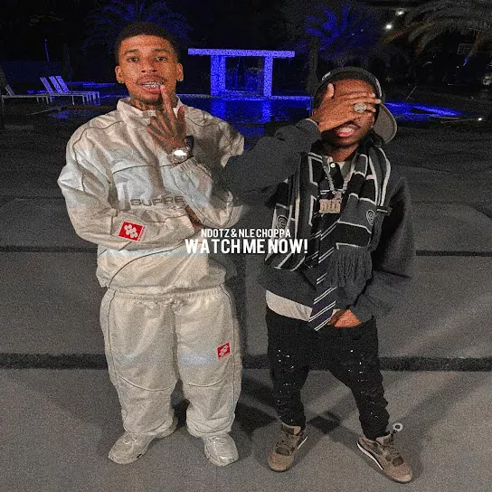 Ndotz - Watch Me Now! (with NLE Choppa)