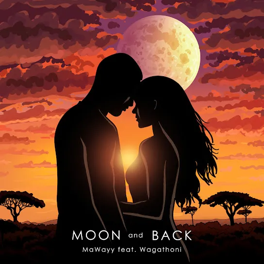 MaWayy  Moon And Back Ft. Wagathoni Mp3 Download