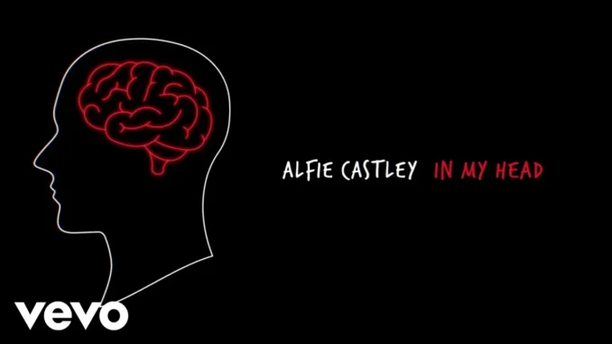 Alfie Castley  In My Head Mp3 Download