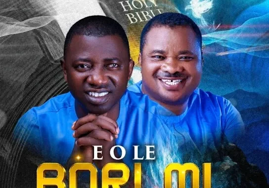 Elijah Akintunde  E O LE BORI MI Ft. Tope Olutokun Mp3 Download