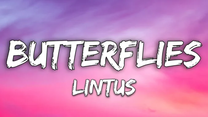Lintusmusic  Butterflies  Lintus (Lyric) Mp3 Download