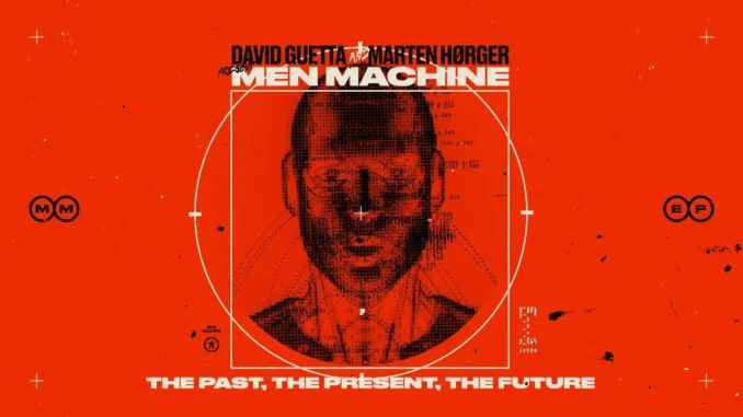 Marten Hørger  The Past, The Present, The Future Ft. David Guetta & Men Machine Mp3 Download
