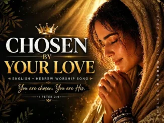 Timeless Hebrew Tunes  Chosen by Your Love (1 Peter 2:9) (Special Version) Mp3 Download