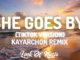 where t at she goes by.  KayArchon Remix [Lyrics] | (Tiktok Trending Remix) Mp3 Download