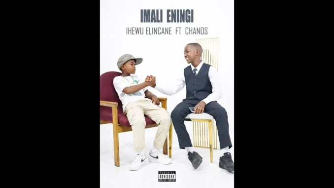 IHewu Elincane  IHewu Elincane Ft Chanos (Imali Eningi) Mp3 Download