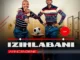 Izihlabanii  Uyangala ngempela Mp3 Download