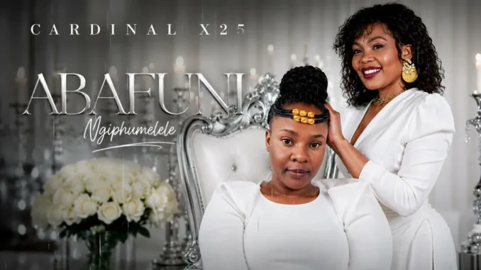 Cardinal X25  Abafuni Ngiphumelele Mp3 Download