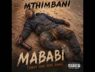 Mthimbani  Mababi (D Boy Ishuu Diss) Mp3 Download