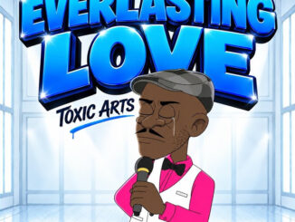 Toxic Arts – EVERLASTING LOVE Ft. Choir Master